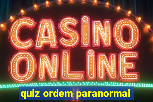 quiz ordem paranormal